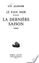 Le pain noir: La dernière saison