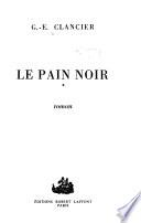 Le pain noir: Le pain noir. La fabrique du roi