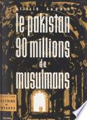 Le Pakistan : 90 millions de musulmans