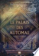 Le Palais des Automae (Ebook)
