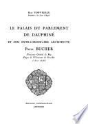 Le Palais du Parlement de Dauphiné et son extraordinaire architecte Pierre Bucher