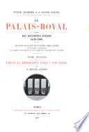 Le Palais-Royal d'après des documents inédits (1629-1900): Sandoz, G. R. Depuis la révolution jusqua̕ nos jours