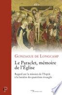 Le Paraclet, mémoire de l'Eglise - Regard sur la mission de l'Esprit à la lumière du quatrime évangi