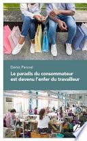 Le paradis du consommateur est devenu l’enfer du travailleur