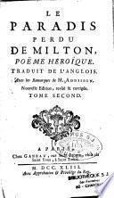 Le paradis perdu de John Milton poëme heroïque traduit de l'anglois, avec les Remarques de M. Addisson. Nouvelle édition revue & corrigée