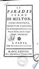 Le paradis perdu de Milton, poëme héroique, traduit de l'anglois; avec les remarques de M. Addisson. ... Tome premier [-troisieme!