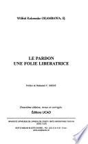 Le pardon, une folie libératrice