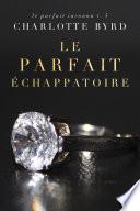 Le Parfait Échappatoire