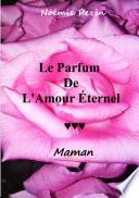 Le Parfum De L'Amour Eternel - Maman