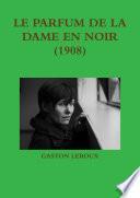 LE PARFUM DE LA DAME EN NOIR (1908)