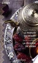 Le parfum du désert - La légende de Sheba