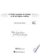 Le parler populaire du Québec et de ses régions voisines
