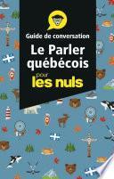 Le parler québécois - Guide de conversation Pour les Nuls, 3e éd.