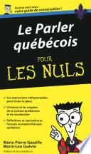 Le Parler québecois - Guide de conversation Pour les Nuls