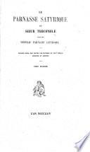 Le Parnasse satyrique du sieur Théophile, suivi du Nouveau Parnasse satyrique. Édition revue sur toutes les éditions du XVIIe siècle, corrigée et annotée