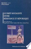 Le parti socialiste entre Résistance et République