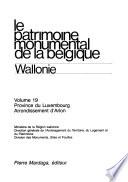 Le Patrimoine monumental de la Belgique: Province du Luxembourg Arrondissement d'Arlon
