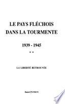 Le pays fléchois dans la tourmente: La liberté retrouvée