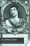 Le pédant joué