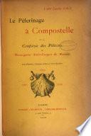 Le pèlerinage á Compostelle et la Confrérie des pèlerins de Monseigneur Saint-Jacques de Moissac