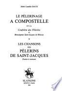 Le pèlerinage à Compostelle et la Confrérie des pèlerins de Monseigneur Saint-Jacques de Moissac ; Les chansons des pèlerins de Saint-Jacques (paroles et musique)