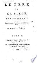 Le pére et la fille. Conte morale traduite de l'anglais de Mistriss Opie par mme. S. ... T.V