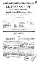 Le pere Goriot drame-vaudeville en trois actes par MM. Theaulon, Al. Decomberousse et Jaime