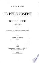 Le père Joseph et Richelieu (2 vol.)