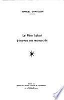Le père Labat à travers ses manuscrits