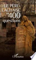 Le Père-Lachaise en 400 questions
