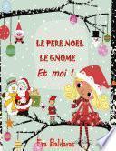 LE PERE NOEL LE GNOME ET MOI