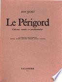 Le Périgord, châteaux, manoirs et gentilhommières