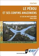Le Pérou et ses confins amazoniens