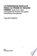 Le personnage masculin perçu au prisme du regard féminin