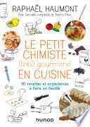 Le petit chimiste (très) gourmand en cuisine 3e éd.