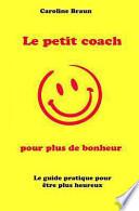 Le Petit Coach Pour Plus de Bonheur