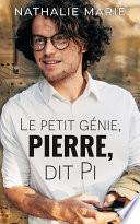 Le petit génie, Pierre, dit Pi