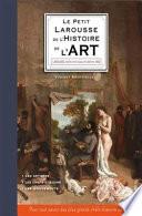 Le petit Larousse de l'histoire de l'art