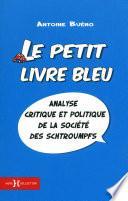 Le petit livre bleu - analyse critique et politique de la societé des Schtroumpfs
