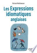 Le Petit Livre de - Les Expressions idiomatiques anglaises, 2e éd