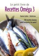 Le Petit Livre de - Recettes Oméga 3