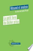 Le petit livre du lâcher prise (Résumé et analyse du livre de Emilie Pernet)