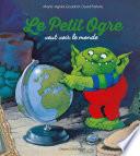 Le petit ogre veut voir le monde