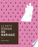 Le petit roman du mariage