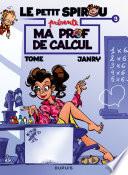 Le Petit Spirou présente... - Tome 3 - Ma prof de calcul