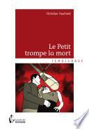 Le Petit trompe la mort -