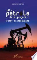 Le pétrole de A jusqu'à Z