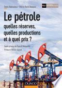Le pétrole : quelles réserves, quelles productions et à quel prix ?