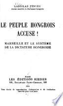 Le peuple hongrois accuse!