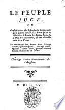 Le peuple juge, ou Considerations sur lesquelles le peuple anglois pourra decider si la lettre qu'on attribue dans le Précis des faits à S.A.R. le duc de Cumberland, est bien véritablement de ce prince ... Ouvrage traduit littéralement de l'anglois
